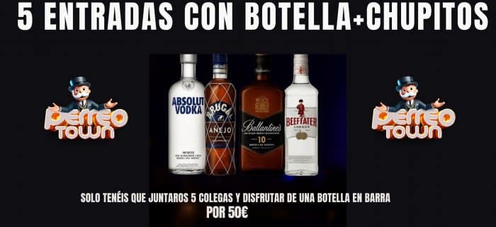 5 ENTRADAS+BOTELLA+CHUPITOS (ANTES DE LAS 01:00)