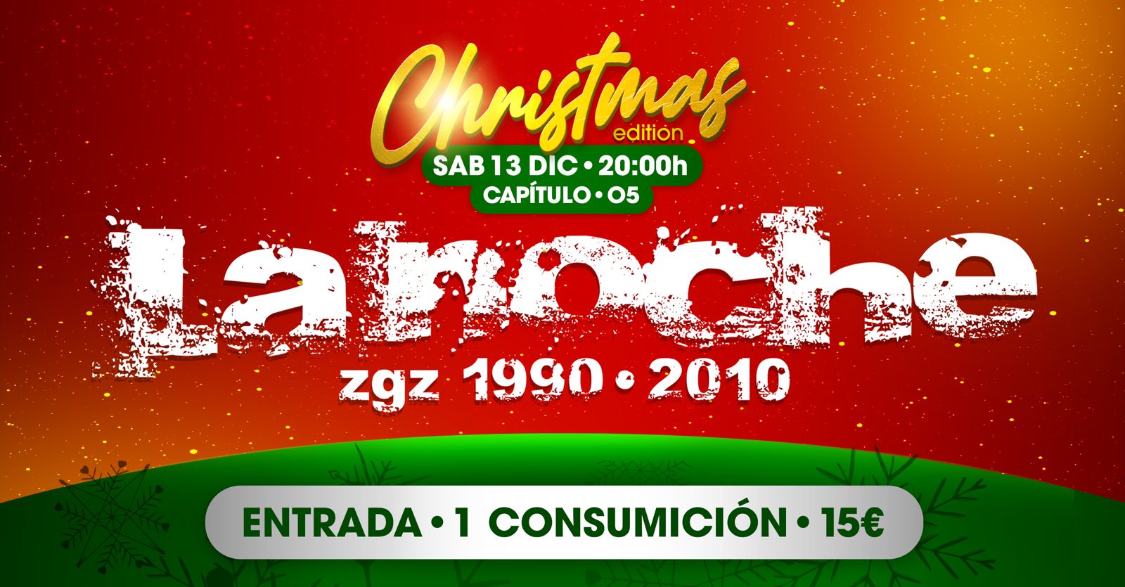 ENTRADA 1COPA-15€ SÁBADO 13 DE DICIEMBRE "LA NOCHE"